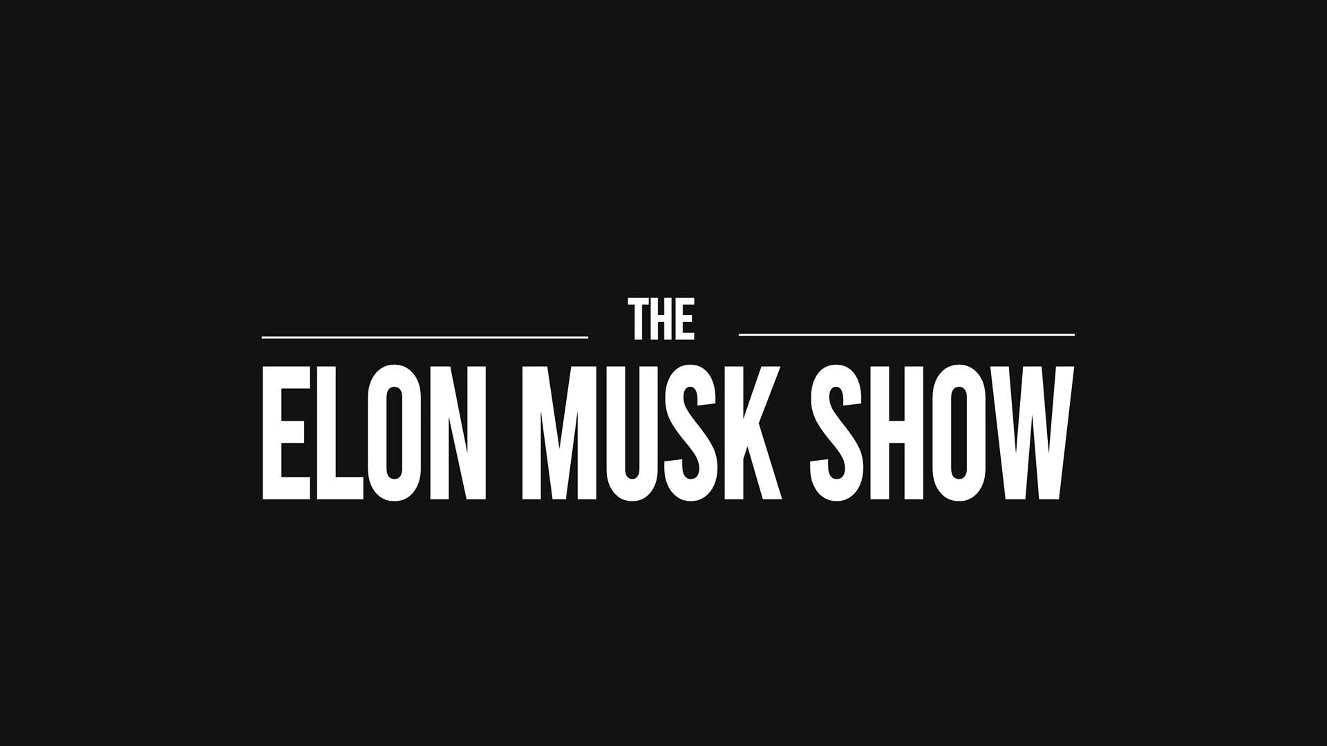 Elon Musk Show