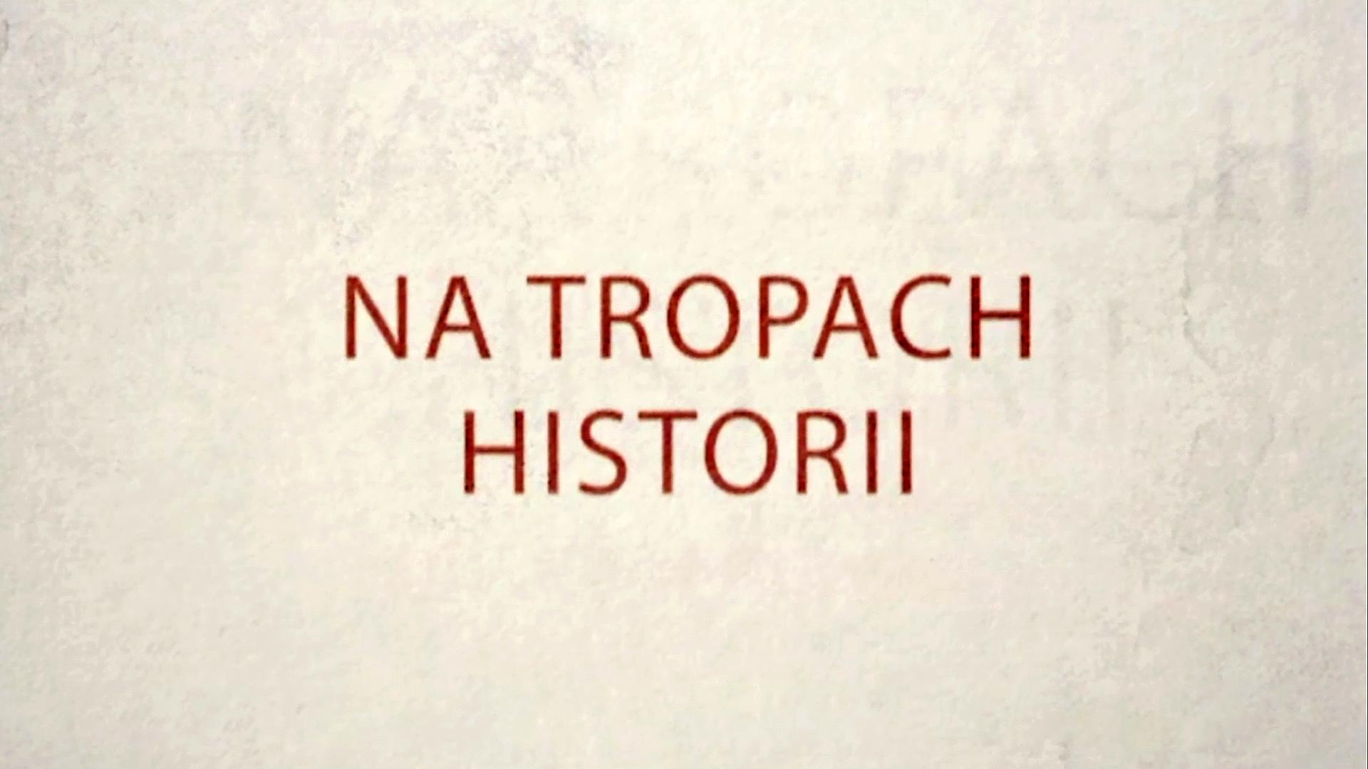Na tropach historii
