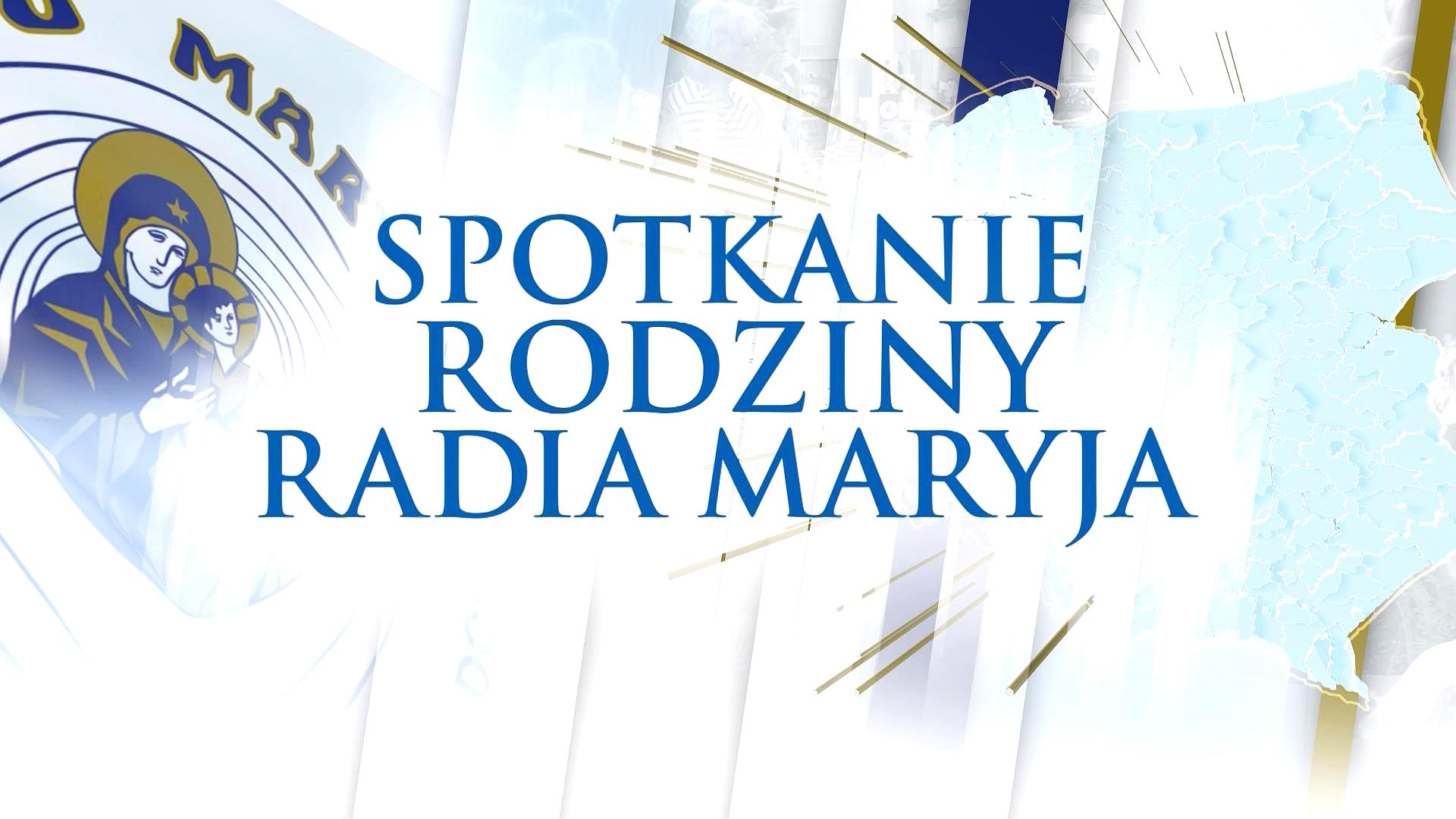 Spotkanie Rodziny Radia Maryja